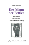 Der Mann, Der Bettler: Risiken Im Mannlichen Lebenszusammenhang