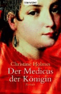 Der Medicus Der Knigin - Holmes, Christine