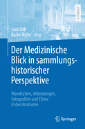Der Medizinische Blick in sammlungshistorischer Perspektive: Wandtafeln, Abbildungen, Fotografien und Filme in der Anatomie