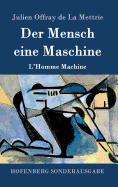 Der Mensch eine Maschine: L'Homme Machine