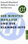 Der Minuten-Manager Und Der Klammer-Affe. Wie Man Lernt, Sich Nicht Zuviel Aufzuhalsen