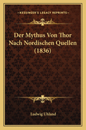 Der Mythus Von Thor Nach Nordischen Quellen (1836)