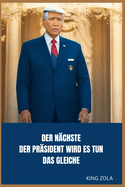 Der N?chste Der Pr?sident Wird Es Tun Das Gleiche