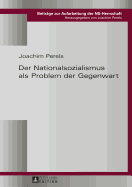 Der Nationalsozialismus als Problem der Gegenwart