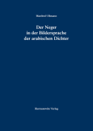 Der Neger in Der Bildersprache Der Arabischen Dichter - Ullmann, Manfred