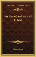 Der Neue Gutsherr V1-2 (1876)