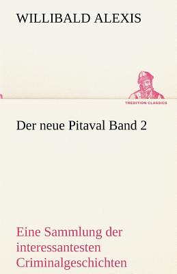 Der Neue Pitaval Band 2 - Alexis, Willibald