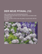 Der Neue Pitaval; Eine Sammlung Der Interessantesten Criminalgeschichten Aller Lander Aus Alterer Und Neuerer Zeit (12 )