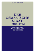 Der Osmanische Staat 1300-1922 - Kreiser, Klaus