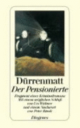 Der Pensionierte. Fragment Eines Kriminalromans