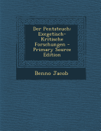 Der Pentateuch: Exegetisch-Kritische Forschungen - Jacob, Benno
