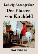 Der Pfarrer von Kirchfeld: Volksstck mit Gesang in vier Akten