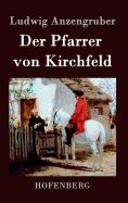 Der Pfarrer von Kirchfeld: Volksstck mit Gesang in vier Akten