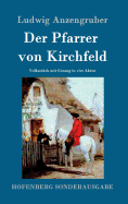 Der Pfarrer von Kirchfeld: Volksstck mit Gesang in vier Akten