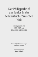 Der Philipperbrief Des Paulus in Der Hellenistisch-Romischen Welt - Frey, Jorg (Editor), and Schliesser, Benjamin (Editor), and Niederhofer, Veronika