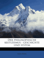 Der Philosophische Kritizismus: Geschichte Und System