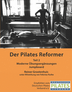 Der Pilates Reformer - Teil II: Moderne ?bungserg?nzungen und Jumpboard