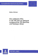 Der Politische Witz in Der Ns-Zeit Am Beispiel Ausgesuchter Sd-Berichte Und Gestapo-Akten