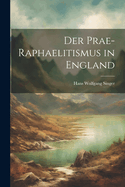 Der prae-Raphaelitismus in England