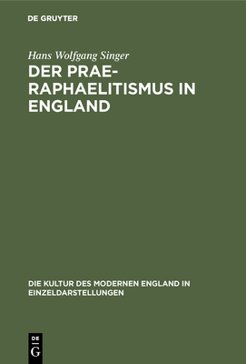 Der Prae-Raphaelitismus in England - Singer, Hans Wolfgang