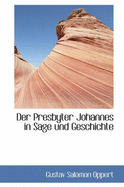 Der Presbyter Johannes in Sage Und Geschichte