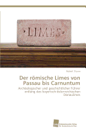 Der rmische Limes von Passau bis Carnuntum