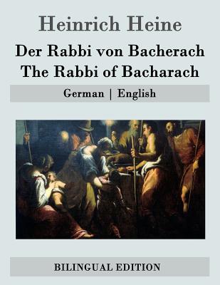 Der Rabbi von Bacherach / The Rabbi of Bacharach: German - English - Leland, Charles Godfrey (Translated by), and Heine, Heinrich