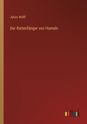 Der Rattenfanger Von Hameln - Wolff, Julius