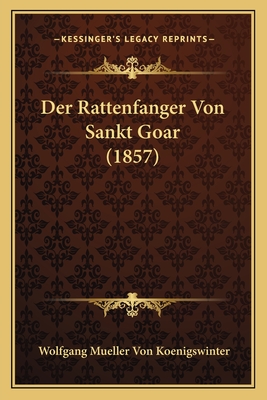 Der Rattenfanger Von Sankt Goar (1857) - Koenigswinter, Wolfgang Mueller Von