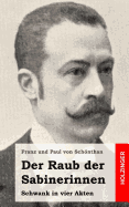 Der Raub Der Sabinerinnen: Schwank in Vier Akten