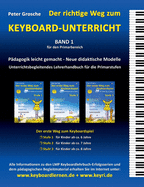 Der richtige Weg zum Keyboard-Unterricht - Band 1: Neue didaktische Modelle f?r den Primarbereich - Unterrichtsbegleitendes Lehrerhandbuch f?r die Keyboard-Lehrhefte: Der erste Weg zum Keyboardspiel - Stufe 1, 2 und 3