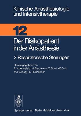 Der Risikopatient in Der Anasthesie: 2. Respiratorische Storungen - Ahnefeld, F W (Editor), and Bergmann, H (Editor), and Burri, C (Editor)
