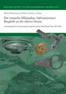 Der Romische Militarplatz Submuntorium/Burghofe an Der Oberen Donau: Archaologische Untersuchungen Im Spatromischen Kastell Und Vicus 2001 Bis 2007