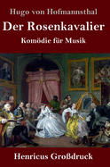 Der Rosenkavalier (Grodruck): Komdie fr Musik