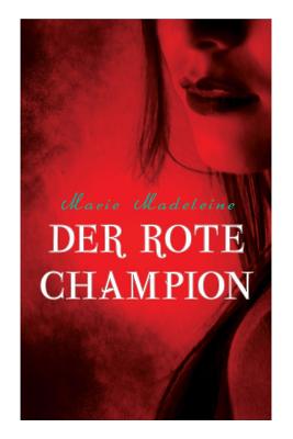 Der rote Champion - Madeleine, Marie