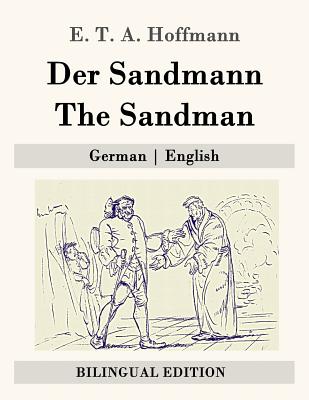 Der Sandmann / The Sandman: German - English - Oxenford, John (Translated by), and Hoffmann, E T a