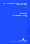 Der Schaffstein-Verlag: Verlagsgeschichte Und Bibliographie Der Publikationen, 1894-1973 - Ewers-Uhlmann, Hans-Heino (Editor), and Stark, Roland