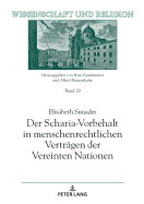 Der Scharia-Vorbehalt in menschenrechtlichen Vertraegen der Vereinten Nationen