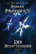 Der Schattenseher (Der Spieler Buch 3): LitRPG-Serie