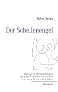 Der Schellenengel: Eine Art Weihnachtspredigt