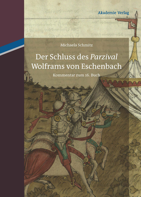 Der Schluss des "Parzival" Wolframs von Eschenbach - Schmitz, Michaela