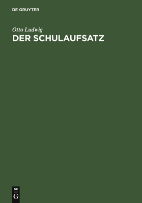 Der Schulaufsatz - Ludwig, Otto