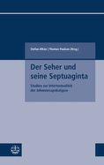 Der Seher Und Seine Septuaginta: Studien Zur Intertextualitat Der Johannesapokalypse