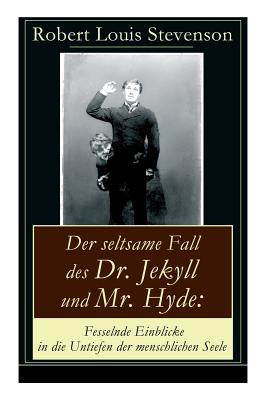 Der seltsame Fall des Dr. Jekyll und Mr. Hyde: Fesselnde Einblicke in die Untiefen der menschlichen Seele: Ein Gruselklassiker - Stevenson, Robert Louis, and Rambach, Grete