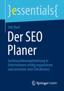 Der Seo Planer: Suchmaschinenoptimierung in Unternehmen Richtig Organisieren Und Umsetzen (Mit Checklisten)