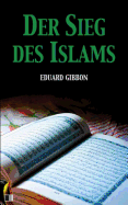 Der Sieg des Islams: Vollst?ndige Ausgabe