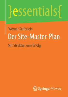 Der Site-Master-Plan: Mit Struktur Zum Erfolg - Seiferlein, Werner