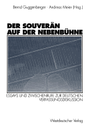 Der Souvern Auf Der Nebenbhne: Essays Und Zwischenrufe Zur Deutschen Verfassungsdiskussion - Guggenberger, Bernd (Editor), and Meier, Andreas (Editor)