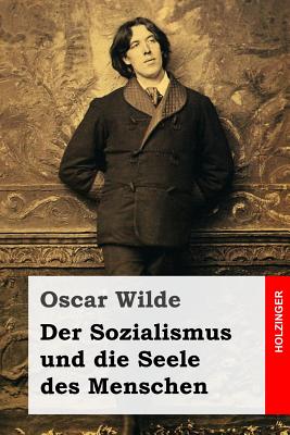 Der Sozialismus und die Seele des Menschen - Lachmann, Hedwig (Translated by), and Landauer, Gustav (Translated by), and Wilde, Oscar