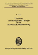 Der Stand Der Chirurgischen Therapie in Der Modernen Krebsbehandlung: (Vorgelegt in Der Sitzung Vom 24. Juni 1978)